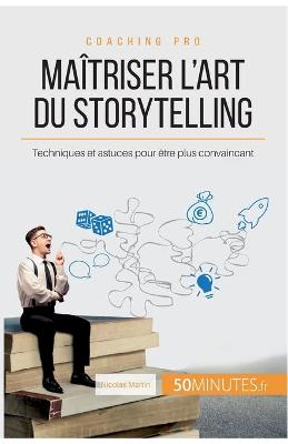 Book cover for Maitriser l'art du storytelling