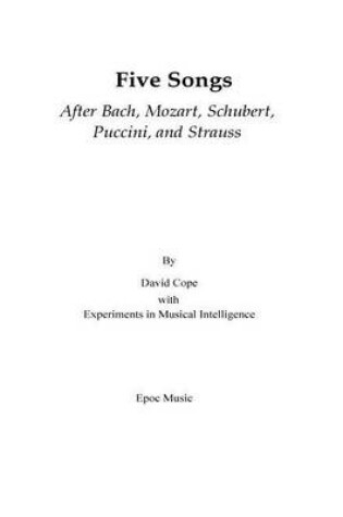 Cover of Five Songs After Bach, Mozart, Schubert, Puccini, and Strauss