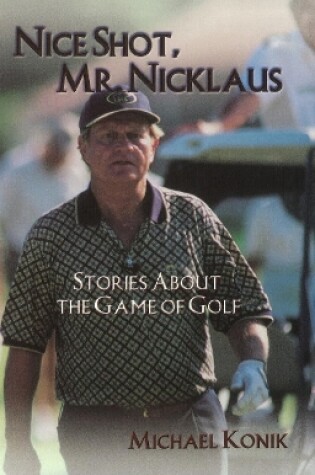 Cover of Nice Shot, Mr. Nicklaus