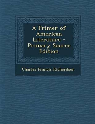 Book cover for A Primer of American Literature - Primary Source Edition