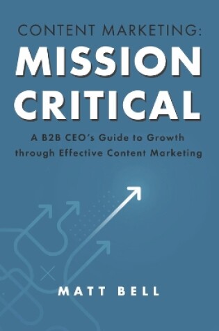Cover of Content Marketing: Mission Critical