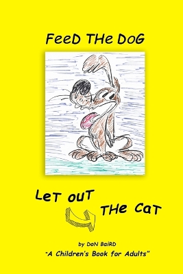 Book cover for Feed the Dog... Let Out the Cat