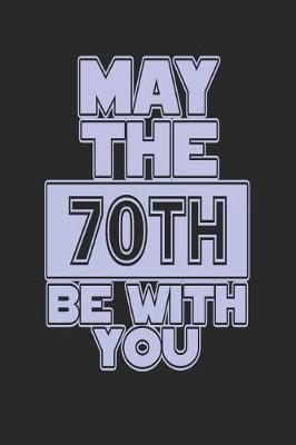 Book cover for May the 70th Be with You