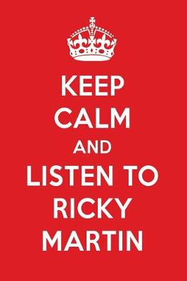 Book cover for Keep Calm and Listen to Ricky Martin