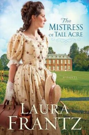 Cover of The Mistress of Tall Acre – A Novel