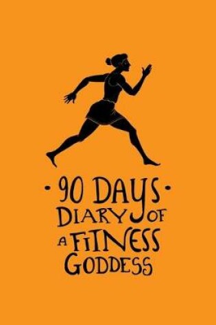 Cover of 90 Days Diary of a Fitness Goddess
