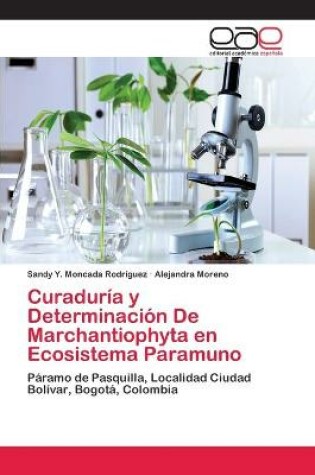 Cover of Curaduría y Determinación De Marchantiophyta en Ecosistema Paramuno