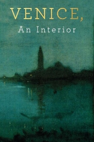 Cover of Venice, An Interior