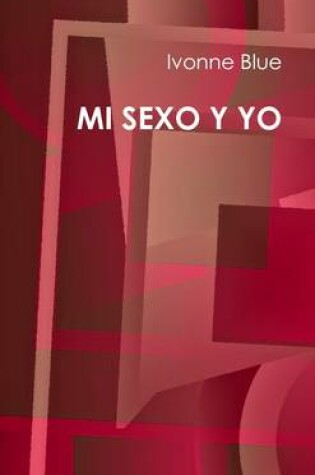 Cover of Mi Sexo Y Yo