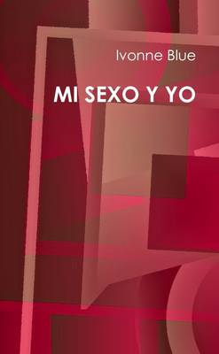 Book cover for Mi Sexo Y Yo