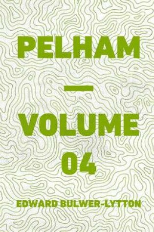Cover of Pelham - Volume 04