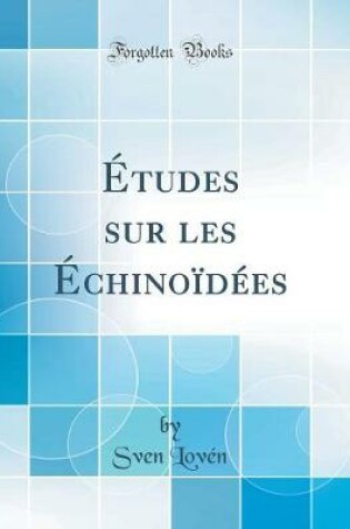 Cover of Études sur les Échinoïdées (Classic Reprint)