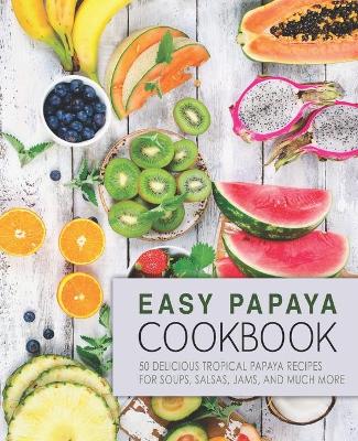 Book cover for Easy Papaya Cookbook