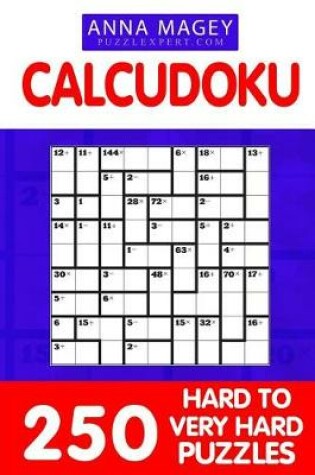 Cover of 250 Hard to Very Hard Calcudoku Puzzles 9x9