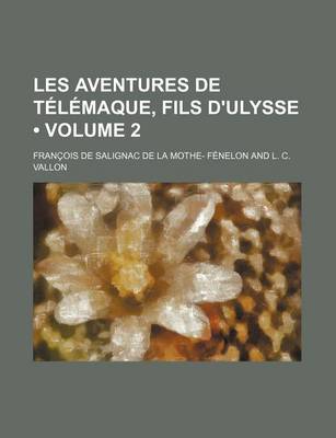 Book cover for Les Aventures de Telemaque, Fils D'Ulysse (Volume 2)