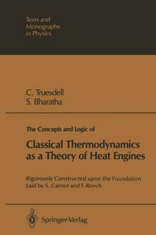 Cover of The Concepts and Logic of Classical Thermodynamics as a Theory of Heat Engines