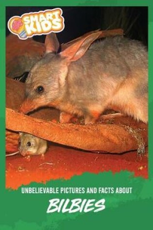 Cover of Unbelievable Pictures and Facts About Bilbies