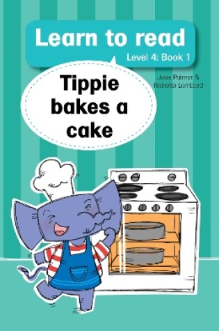 Cover of Learn to read (Level 4 Book 1): Tippie bakes a cake