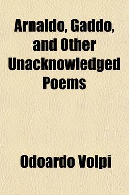 Book cover for Arnaldo, Gaddo, and Other Unacknowledged Poems