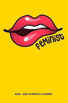 Book cover for Feminist 2020 - 2021 18 Month Planner