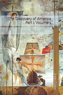 Book cover for The Discovery of America Part 1 Volume 1