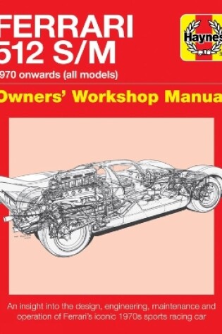 Cover of Ferrari 512 S/M Owners' Workshop Manual