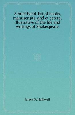 Book cover for A Brief Hand-List of Books, Manuscripts, and Et Cetera, Illustrative of the Life and Writings of Shakespeare