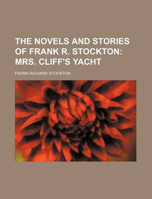 Book cover for The Novels and Stories of Frank R. Stockton (Volume 10); Mrs. Cliff's Yacht