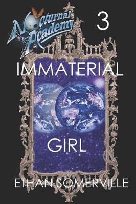 Book cover for Nocturnal Academy 3 - Immaterial Girl