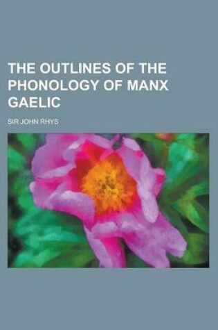 Cover of The Outlines of the Phonology of Manx Gaelic