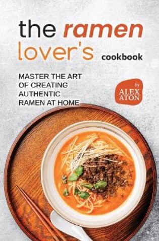 Cover of The Ramen Lover's Cookbook