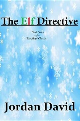 Cover of The Elf Directive - Book Seven of the Magi Charter