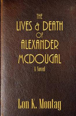 Book cover for The Lives and Death of Alexander McDougal