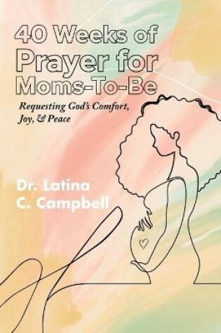 Cover of 40 Weeks of Prayer for Moms-To-Be