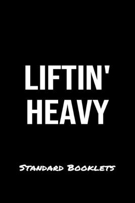 Book cover for Liftin' Heavy Standard Booklets