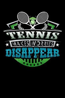 Book cover for Tennis Makes Worries Disappear