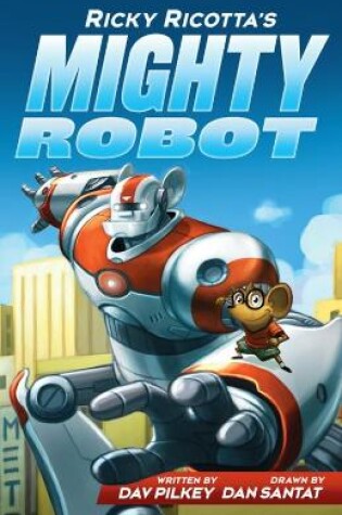 Cover of Ricky Ricotta's Mighty Robot