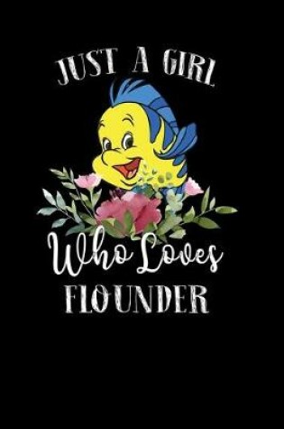 Cover of Just a Girl Who Loves Flounder