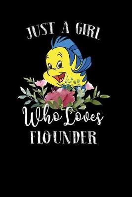 Book cover for Just a Girl Who Loves Flounder