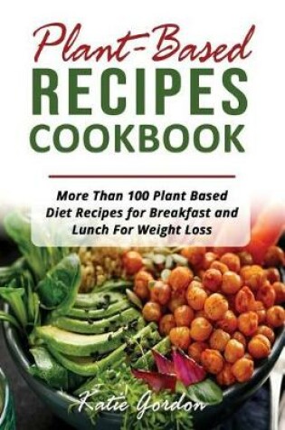 Cover of Plant Based Recipes Cookbook