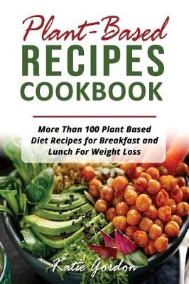 Book cover for Plant Based Recipes Cookbook