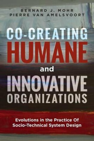 Cover of Co-Creating Humane and Innovative Organizations