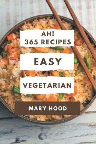 Cover of Ah! 365 Easy Vegetarian Recipes