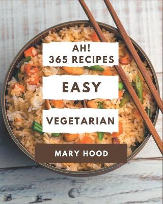 Book cover for Ah! 365 Easy Vegetarian Recipes