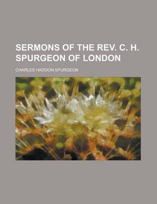 Book cover for Sermons of the REV. C. H. Spurgeon of London