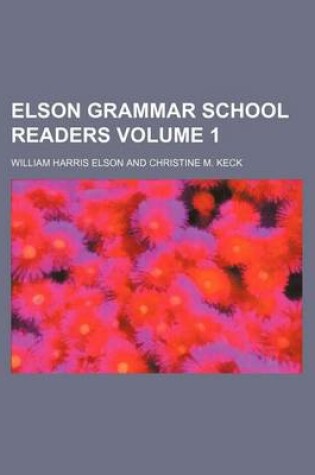Cover of Elson Grammar School Readers Volume 1