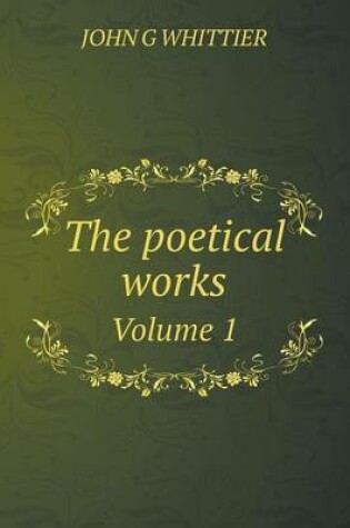 Cover of The poetical works Volume 1