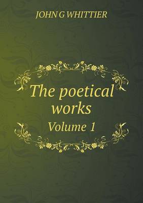 Book cover for The poetical works Volume 1