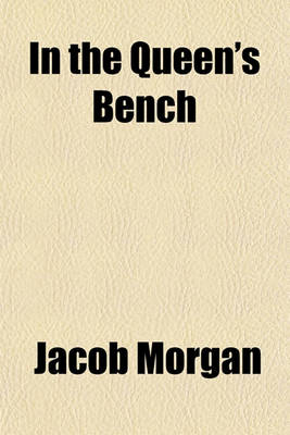 Book cover for In the Queen's Bench; Proceedings on the Trial of the Cause Jacob Morgan, Plaintiff, Versus the REV. Iltyd Nicholl, Defendant, Before Mr. Justice Willes and a Special Jury