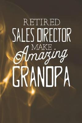 Book cover for Retired Sales Director Make Amazing Grandpa